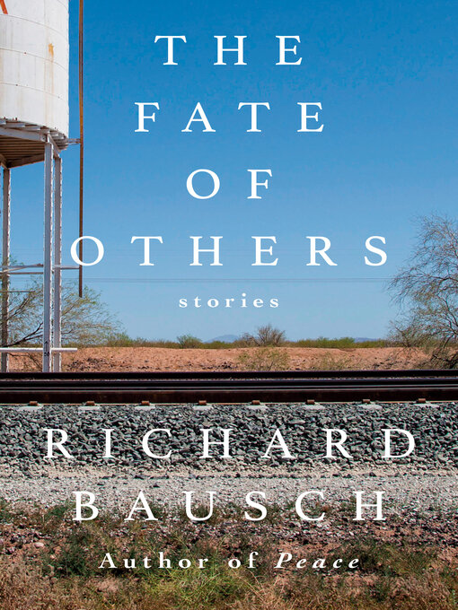 Title details for The Fate of Others by Richard Bausch - Wait list